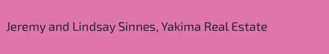 Jeremy and Lindsay Sinnes, Yakima Real Estate